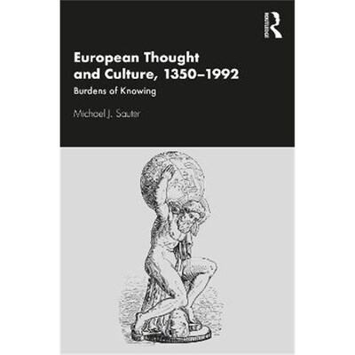 按需印刷不退不换European Thought and Culture, 1350-1992:Burdens of Knowing[9780367902896]