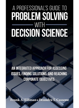 按需印刷A Professional's Guide to Problem Solving with Decision Science[9780999767108]
