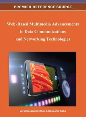 按需印刷不退不换Web-Based Multimedia Advancements in Data Communications and Networking Technologies[9781466620261]