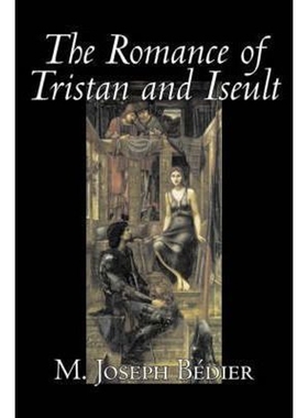 预订不退不换The Romance of Tristan and Iseult by Joseph M. Bedier (Bdier), Fiction, Classics, Fairy Tales, Folk