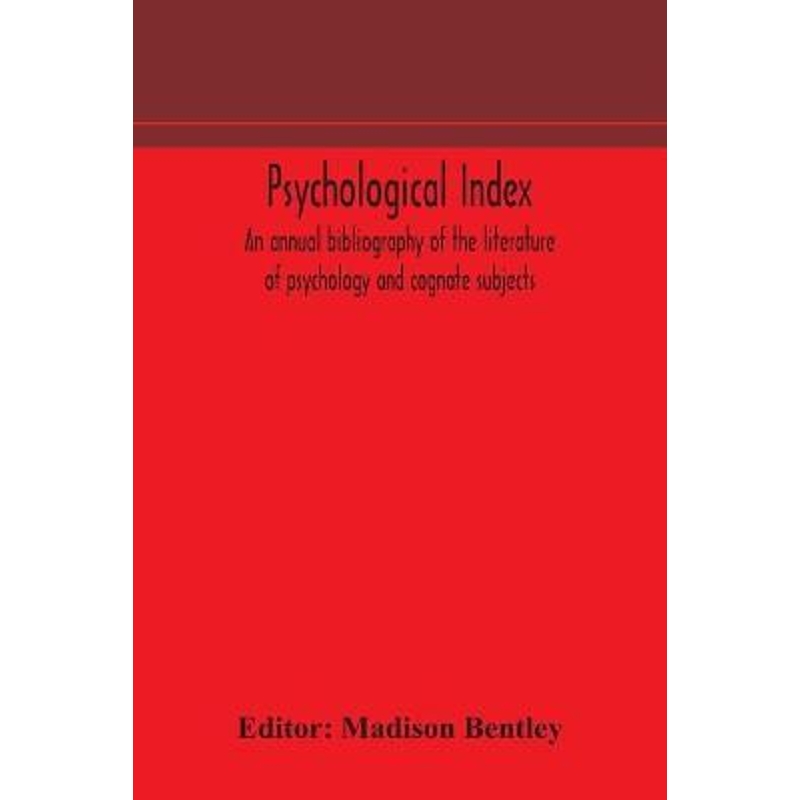 按需印刷Psychological index; an annual bibliography of the literature of psychology and cognate subjects[9789354173196]