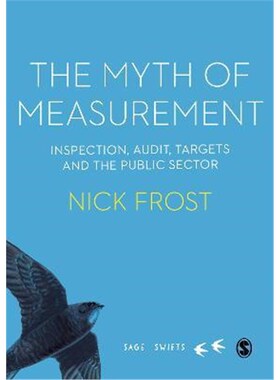 预订The Myth of Measurement:Inspection, audit, targets and the public sector