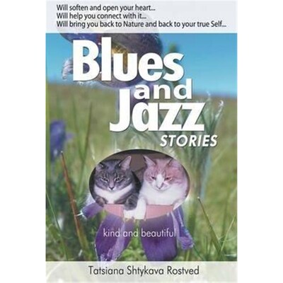 预订不退不换Blues and Jazz Stories:for children at heart, their parents, grandparents and other animal and nature loving