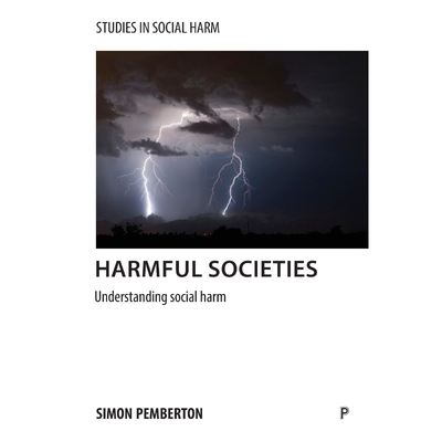 按需印刷不退不换Harmful Societies:Understanding Social Harm[9781847427953]