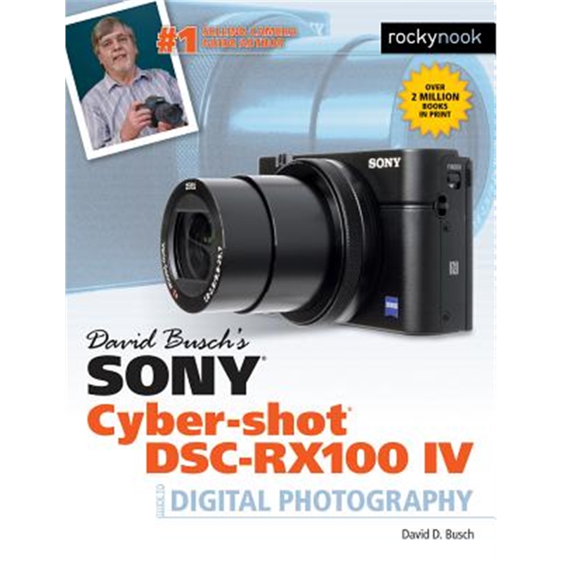 预订David Busch's Sony Cyber-Shot DSC-Rx100 Iv:Guide to Digital Photography 书籍/杂志/报纸 科普读物/自然科学/技术类原版书 原图主图