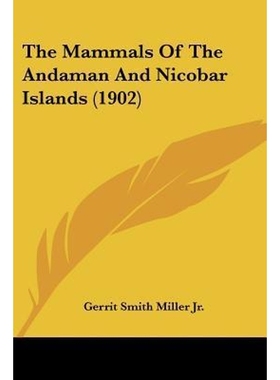 按需印刷The Mammals Of The Andaman And Nicobar Islands (1902)[9781120901408]