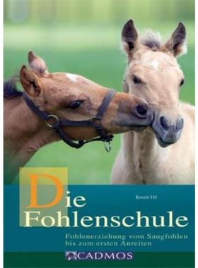 预订【德语】 Die Fohlenschule:Fohlenerziehung vom Saugfohlen bis zum ersten Anreiten