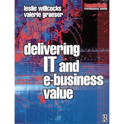 预订不退不换Delivering IT and eBusiness Value[9780750647441]