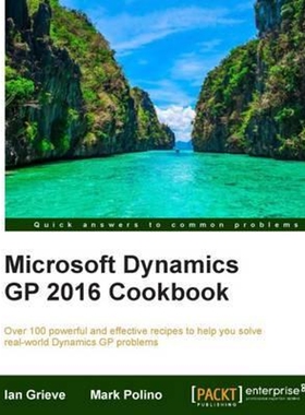 按需印刷不退不换Microsoft Dynamics GP 2016 Cookbook[9781786463401]