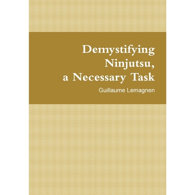 按需印刷Demystifying Ninjutsu, a Necessary Task[9782954742618]
