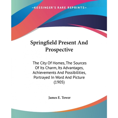 按需印刷Springfield Present And Prospective[9781437143959]