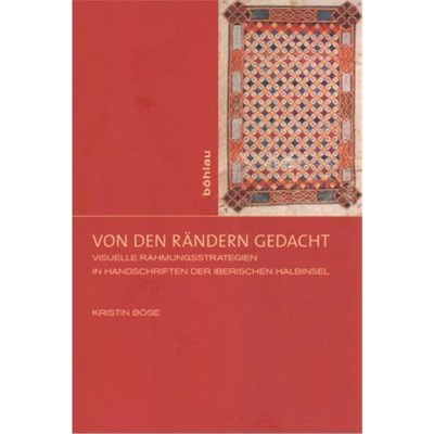 预订【德语】 Von den R?ndern gedacht:Visuelle Rahmungsstrategien in Handschriften der Iberischen
