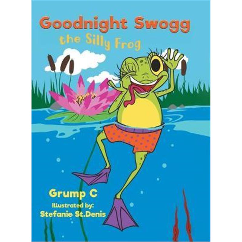 按需印刷不退不换Goodnight Swogg the Silly Frog[9780228828563]