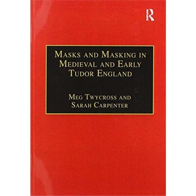预订Masks and Masking in Medieval and Early Tudor England[9781138257856]