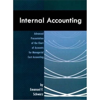 按需印刷Internal Accounting:Advanced Presentation of the Chart of Accounts for Managerial Cost Accounting[9780759631694]
