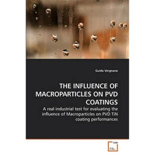 按需印刷THE INFLUENCE OF MACROPARTICLES ON PVD COATINGS[9783639218732]