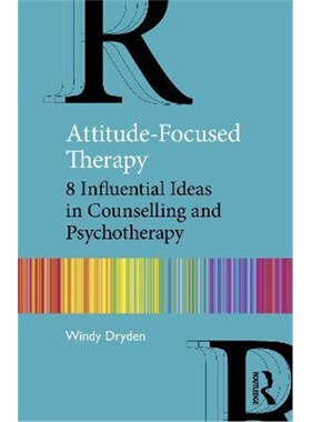 按需印刷不退不换Attitude-Focused Therapy:8 Influential Ideas in Counselling and Psychotherapy[9781032049762]