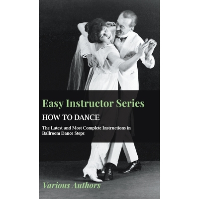预订Easy Instructor Series - How to Dance - The Latest and Most Complete Instructions in Ballroom Dance