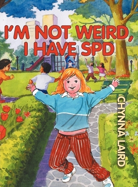 按需印刷I'm Not Weird, I Have Sensory Processing Disorder (SPD)[9781615991594]