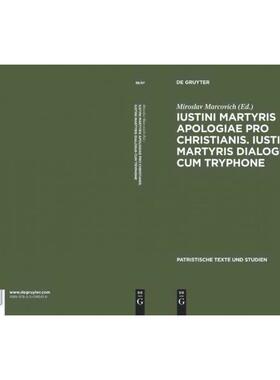 按需印刷不退不换DGYT Iustini Martyris Apologiae pro Christianis. Iustini Martyris Dialogus cum Tryphone[9783110185416]