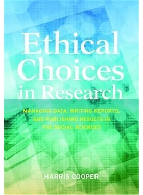 预订Ethical Choices in Research:Managing Data, Writing Reports, and Publishing Results in the Social Sciences