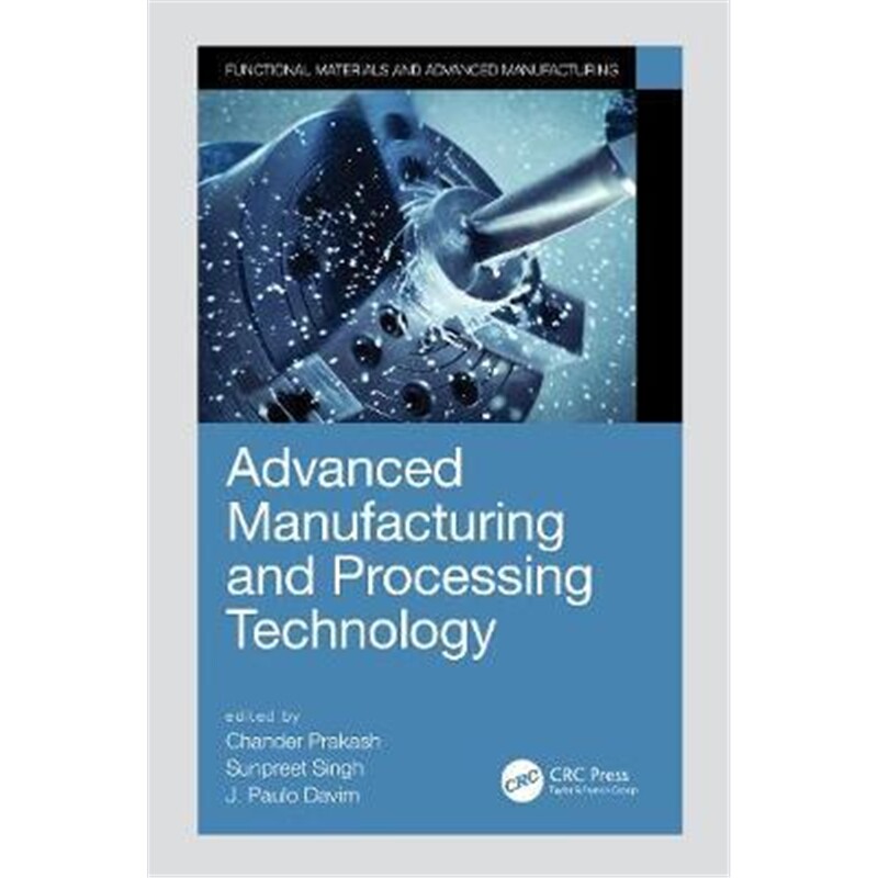 按需印刷不退不换图书Advanced Manufacturing and Processing Technology[9780367275129]