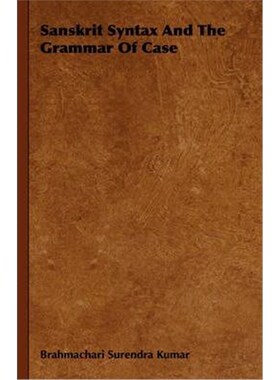 按需印刷不退不换Sanskrit Syntax and the Grammar of Case[9781406716207]