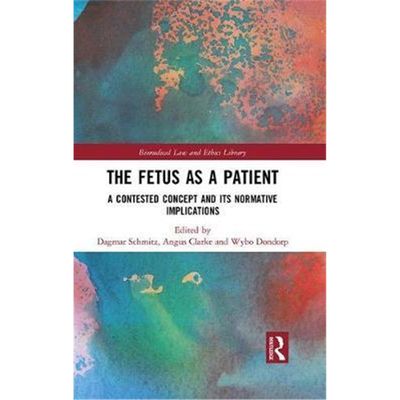 按需印刷The Fetus as a Patient:A Contested Concept and its Normative Implications[9781138047488]