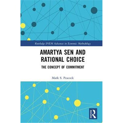 按需印刷不退不换Amartya Sen and Rational Choice:The Concept of Commitment[9780367188740]