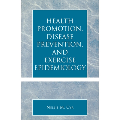 按需印刷不退不换Health Promotion, Disease Prevention, and Exercise Epidemiology[9780761827160]