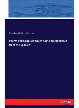 按需印刷Poems and Songs of Which Some are Rendered from the Spanish[9783744775816]