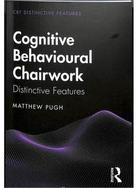 预订Cognitive Behavioural Chairwork:Distinctive Features