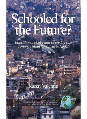 按需印刷Schooled for the Future? Educational Policy and Everyday Life Among Urban Squatters in Nepal (Hc)[9781593114275]