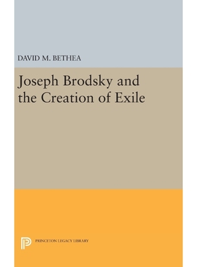 按需印刷Joseph Brodsky and the Creation of Exile[9780691634524]