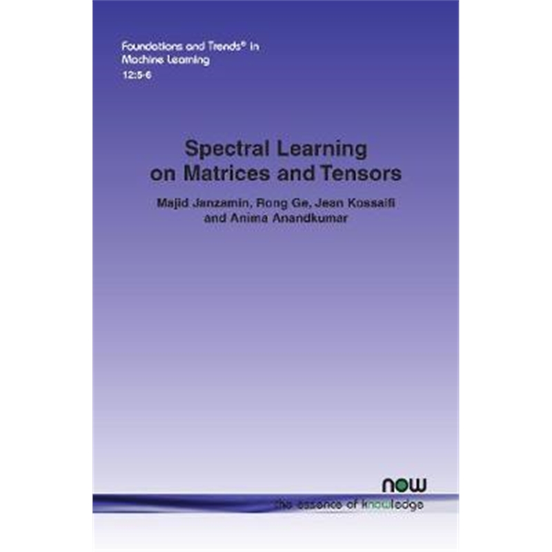 按需印刷Spectral Learning on Matrices and Tensors[9781680836400] 书籍/杂志/报纸 原版其它 原图主图