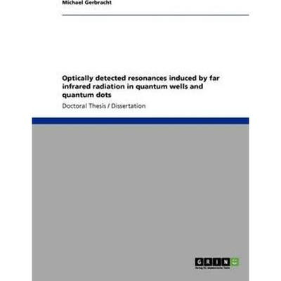 按需印刷Optically detected resonances induced by far infrared radiation in quantum wells and quantum dots[9783640129799]
