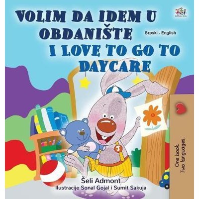 预订I Love to Go to Daycare (Serbian English Bilingual Children's Book - Latin Alphabet):Serbian - Latin Alphabet