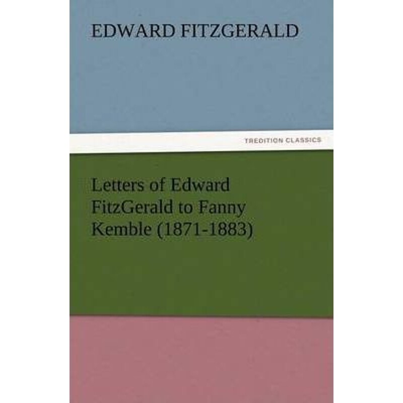 按需印刷不退不换Letters of Edward FitzGerald to Fanny Kemble (1871-1883)[9783847228585]
