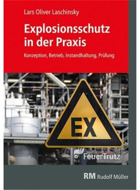 预订【德语】 Explosionsschutz in der Praxis:Konzeption, Betrieb, Instandhaltung, Prüfung