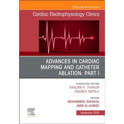 预订Advances in Cardiac Mapping and Catheter Ablation: Part I, An Issue of Cardiac Electrophysiology Clinics