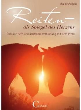 预订【德语】 Reiten als Spiegel des Herzens:Über die tiefe und achtsame Verbindung mit dem Pferd