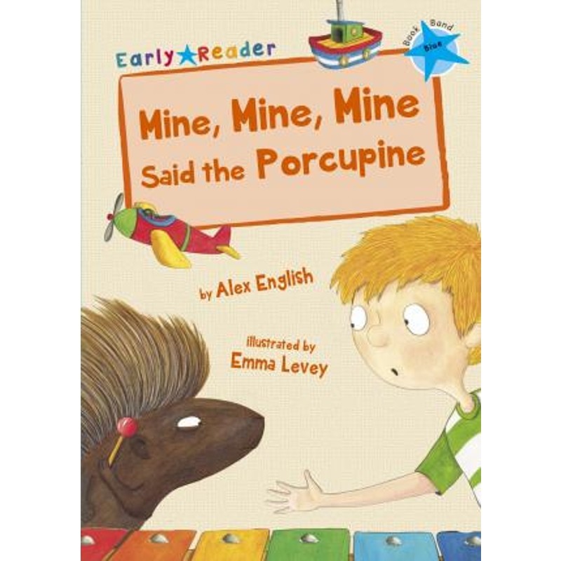预订mine, mine, mine said the porcupine:(blue early reader)