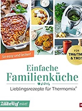 预订【德语】 mein ZauberTopf mixt! Einfache Familienküche:Lieblingsrezepte für Thermom