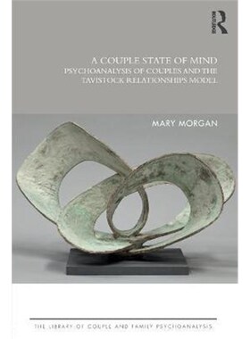 按需印刷不退不换A Couple State of Mind:Psychoanalysis of Couples and the Tavistock Relationships Model[9781138624962]