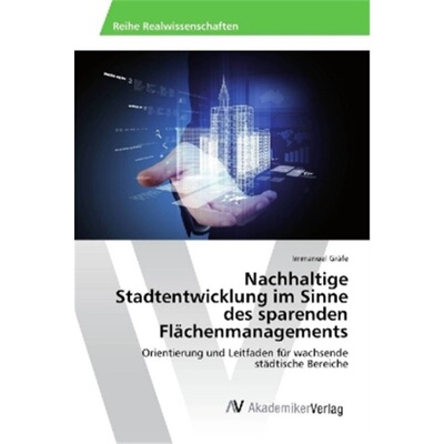 预订不退不换德语Nachhaltige Stadtentwicklung im Sinne des sparenden Flachenmanagements[9783330515192]