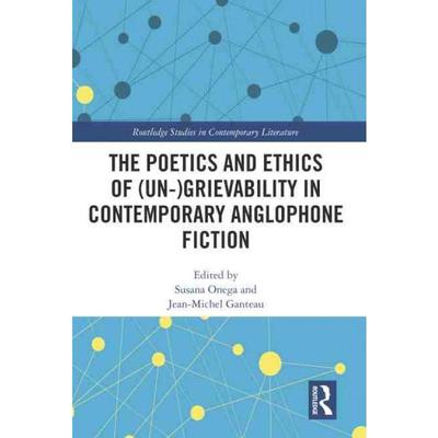 按需印刷TF The Poetics and Ethics of (Un )Grievability in Contemporary Anglophone Fiction[9781032389752]