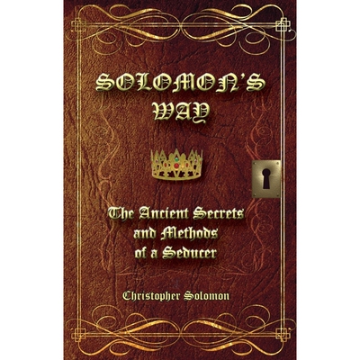 按需印刷Solomon's Way; The Ancient Secrets and Methods of a Seducer[9781937862855]