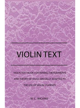 按需印刷不退不换  Violin Text-Book Containing The Rudiments And Theo