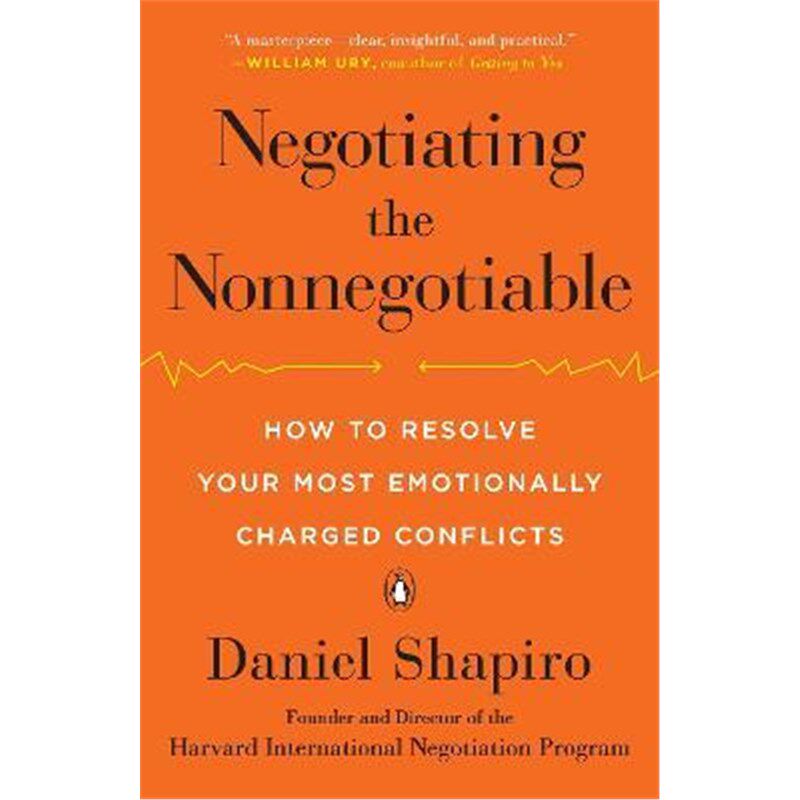 预订不退不换Negotiating the Nonnegotiable:How to Resolve Your Most Emotionally Charged Conflicts