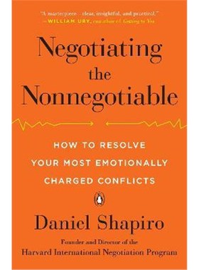 预订Negotiating the Nonnegotiable:How to Resolve Your Most Emotionally Charged Conflicts